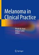 Melanoma in Clinical Practice edito da Springer International Publishing