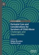 Perinatal Care and Considerations for Survivors of Child Abuse edito da Springer International Publishing
