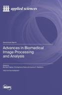 Advances in Biomedical Image Processing and Analysis edito da MDPI AG