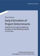 Early Estimation of Project Determinants di Onur Dursun edito da Gruyter, de Oldenbourg