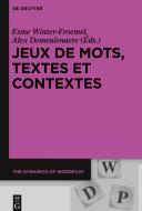 Jeux de mots, textes et contextes di ESME WINTER-FROEMEL edito da de Gruyter Mouton