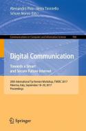 Digital Communication. Towards a Smart and Secure Future Internet edito da Springer International Publishing