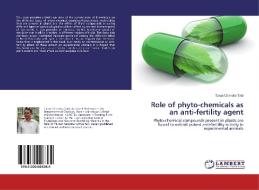 Role of phyto-chemicals as an anti-fertility agent di Tarun Chandra Taid edito da LAP Lambert Academic Publishing