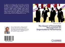 The Impact of Knowledge Management on Organizational Performance di Mohammad Al-Qarioti edito da LAP Lambert Academic Publishing