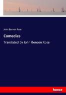 Comedies di John Benson Rose edito da hansebooks