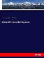 Lessons in Elementary Anatomy di St. George Jackson Mivart edito da hansebooks