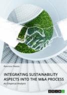 Integrating Sustainability Aspects into the M&A Process di Anastasia Harder edito da GRIN Verlag