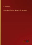 Historique du 1er régiment de zouaves di E. Descoubès edito da Outlook Verlag