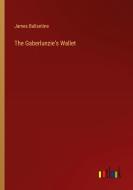 The Gaberlunzie's Wallet di James Ballantine edito da Outlook Verlag