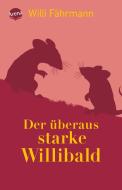 Der überaus starke Willibald di Willi Fährmann edito da Arena Verlag GmbH