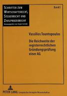 Die Reichweite der registerrechtlichen Gründungsprüfung einer AG di Vassilios Tountopoulos edito da Lang, Peter GmbH