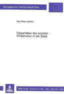 Disparitäten der sozialen Infrastruktur in der Stadt di Karl Peter Schön edito da Lang, Peter GmbH