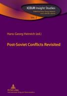 Post-Soviet Conflicts Revisited edito da Lang, Peter GmbH