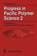 Progress in Pacific Polymer Science 2 edito da Springer Berlin Heidelberg