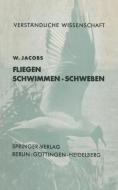Fliegen · Schwimmen Schweben di W. Jacobs edito da Springer Berlin Heidelberg