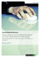 Prozessoptimierung der Auftragsabwicklung in einem mittelständischen Unternehmen di Karl-Philipp Böckmann edito da GRIN Verlag