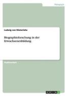 Biographieforschung in der Erwachsenenbildung di Ludwig von Düsterlohe edito da GRIN Publishing
