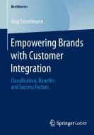 Empowering Brands with Customer Integration di Jörg Sesselmann edito da Springer Fachmedien Wiesbaden