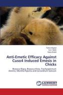Anti-Emetic Efficacy Against Cuso4 Induced Emesis in Chicks di Tahira Mughal, Irum Habib, Saba Khalid edito da LAP Lambert Academic Publishing