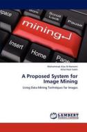 A Proposed System for Image Mining di Mohammad Alaa Al-Hamami, Hillal Hadi Saleh edito da LAP Lambert Academic Publishing