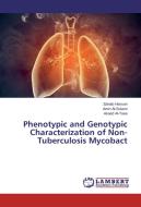Phenotypic and Genotypic Characterization of Non-Tuberculosis Mycobact di Zainab Hassan, Amin Al-Sulami, Asaad Al-Taee edito da LAP Lambert Academic Publishing