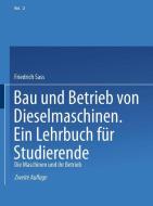 Bau und Betrieb von Dieselmaschinen Ein Lehrbuch für Studierende di Friedrich Sass edito da Springer Berlin Heidelberg
