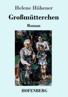 Großmütterchen di Helene Hübener edito da Hofenberg