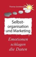 Selbstorganisation Und Marketing di Thomas Sonnberger edito da Books On Demand