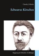 Schwarze Kirschen di Claudia J. Schulze edito da Books on Demand