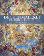 Deckenmalerei um 1700 in Europa edito da Hirmer Verlag GmbH