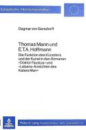 Thomas Mann und E.T.A. Hoffmann di Dagmar von Gersdorff edito da Lang, Peter GmbH