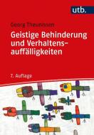 Geistige Behinderung und Verhaltensauffälligkeiten di Georg Theunissen edito da UTB GmbH