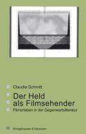 Der Held als Filmsehender di Claudia Schmitt edito da Königshausen & Neumann