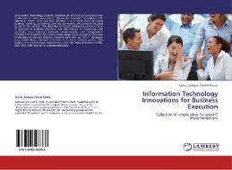 Information Technology Innovations for Business Execution di Mohd. Sadique Shaikh Anwar edito da LAP Lambert Academic Publishing