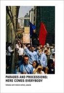 Parades And Processions di Tom Morton, Ardalan Ziba de Weck edito da Buchhandlung Walther Konig Gmbh & Co. Kg. Abt. Verlag