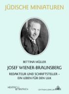 Josef Wiener-Braunsberg di Bettina Müller edito da Hentrich & Hentrich