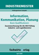 Industriemeister: Information, Kommunikation, Planung di Reinhard Fresow edito da Fachwirteverlag