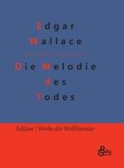 Die Melodie des Todes di Edgar Wallace edito da Gröls Verlag