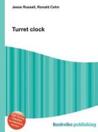 Turret Clock di Jesse Russell, Ronald Cohn edito da Vsd