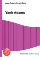 Yank Adams di Jesse Russell, Ronald Cohn edito da Book On Demand Ltd.