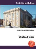 Chipley, Florida di Jesse Russell, Ronald Cohn edito da Book On Demand Ltd.