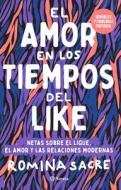 Sensibles Y Chingonas Presenta: El Amor En Los Tiempos del Like di Romina Sacre edito da PLANETA PUB