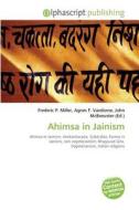 Ahimsa in Jainism edito da Alphascript Publishing