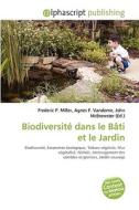 Biodiversit Dans Le B Ti Et Le Jardin di #Miller,  Frederic P.
