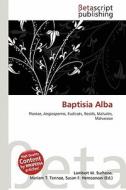 Baptisia Alba edito da Betascript Publishing