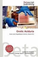 Orotic Aciduria edito da Betascript Publishing