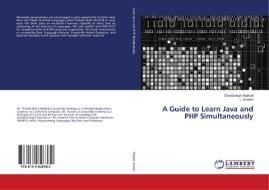 A Guide to Learn Java and PHP Simultaneously di Chandrakant Naikodi, L. Suresh edito da LAP Lambert Academic Publishing