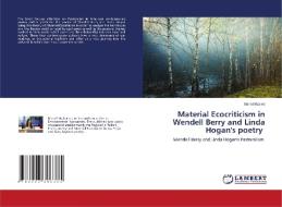 Material Ecocriticism In Wendell Berry And Linda Hogan's Poetry di Msalmi Manel Msalmi edito da KS OmniScriptum Publishing