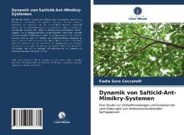 Dynamik von Salticid-Ant-Mimikry-Systemen di Fadia Sara Ceccarelli edito da Verlag Unser Wissen