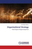Organizational Strategy di José Moleiro Martins edito da LAP LAMBERT Academic Publishing